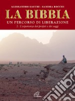 La Bibbia. Un percorso di liberazione. Vol. 2: L'esperienza dei profeti e dei saggi libro