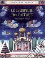 Le campane del Natale. Ediz. illustrata libro