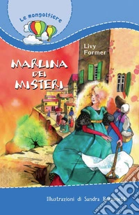 Marlina dei misteri. Ediz. illustrata libro