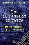 Con il Vangelo in tasca. 7 percorsi di felicità libro