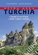 Guida alla Turchia. I luoghi di san Paolo e delle origini cristiane libro