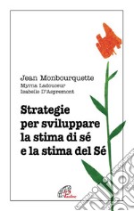 Strategie per sviluppare la stima di sé e la stima del Sé