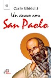 Un anno con san Paolo. Lettera dell'arcivescovo per l'anno dedicato a san Paolo (28 giugno 2008-29 giugno 2009) libro