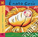 È nato Gesù. Primi passi incontro al Natale. Ediz. illustrata libro