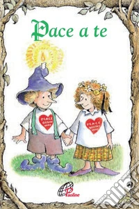 Pace a te. Ediz. illustrata