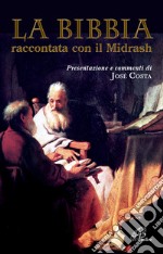 La Bibbia raccontata con il Midrash libro