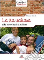 La via italiana alla catechesi familiare libro