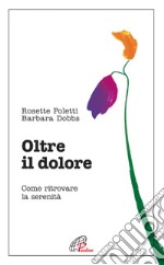 Oltre il dolore libro