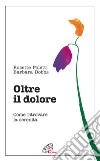 Oltre il dolore libro