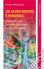 Un Altro mondo è possibile. Giustizia, pace, integrità del creato e vita consacrata