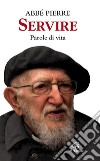 Servire. Parole di vita libro