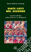 Siate lieti nel signore. «Lectio divina» sulla Lettera ai Filippesi libro