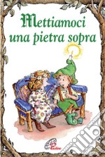 Mettiamoci una pietra sopra libro