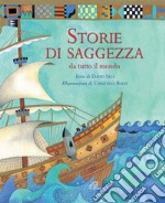 Storie di saggezza da tutto il mondo. Ediz. illustrata libro