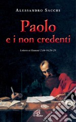 Paolo e i non credenti. Lettera ai Romani 2,14-16.2-29 libro