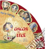 Chicchi di luce. I santi miei amici! Ediz. illustrata libro