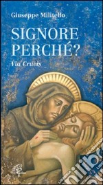 Signore perché? Via crucis libro