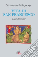 Vita di San Francesco. Legenda major