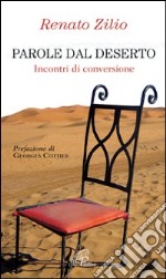 Parole dal deserto. Incontri di conversione libro