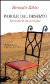 Parole dal deserto. Incontri di conversione libro