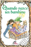 Quando nasce un bambino libro di Engelhardt Lisa