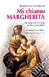 Mi chiamo Margherita. La santa di Cortona scrive a suo figlio. Ediz. illustrata libro di Pagnotti Simonetta