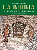 La Bibbia. Un percorso di liberazione. Vol. 3: La novità del Vangelo libro