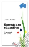 Emergenza educativa. In un mondo che cambia libro