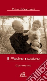 Il Padre nostro. Commento libro