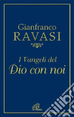 I Vangeli del Dio con noi libro