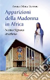 Apparizioni della madonna in Africa. Nostra Signora di Kibeho libro di Tentori Angelo M.