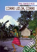 Corri Lidja, corri. Ediz. illustrata libro