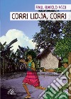 Corri Lidja, corri. Ediz. illustrata libro