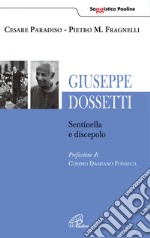 Giuseppe Dossetti. Sentinella e discepolo libro