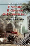 E venne il giorno del giudizio.... Racconti del vecchio pellegrino libro