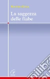 La Saggezza delle fiabe libro
