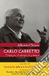 Carlo Carretto. L'impegno, il silenzio, la speranza libro di Chiara Alberto