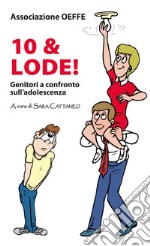 Dieci & lode! Genitori a confronto sull'adolescenza