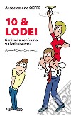 Dieci & lode! Genitori a confronto sull'adolescenza libro