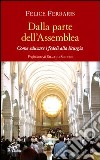 Dalla parte dell'assemblea. Come educare i fedeli alla liturgia libro