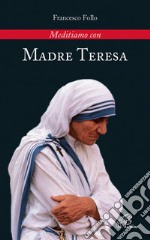 Meditiamo con Madre Teresa