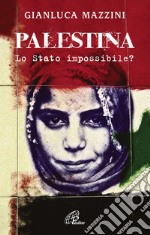 Palestina. Lo Stato impossibile? libro