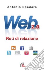 Web 2.0. Reti di relazione libro