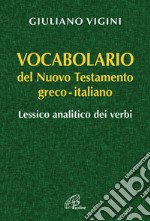 Vocabolario del Nuovo Testamento Greco-Italiano. Lessico analitico dei verbi libro