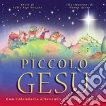 Il piccolo Gesù. Con calendario dell'Avvento e presepio pop-up libro