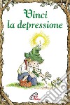 Vinci la depressione libro di Mundy Linus