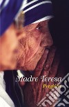 Madre Teresa. Preghiere libro