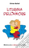 Liturgia dell'amore. Matrimonio cristiano e sessualità libro