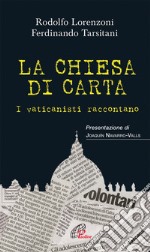 La chiesa di carta. I vaticanisti raccontano libro