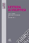 Lettera ai Filippesi. Nuova versione, introduzione e commento libro
